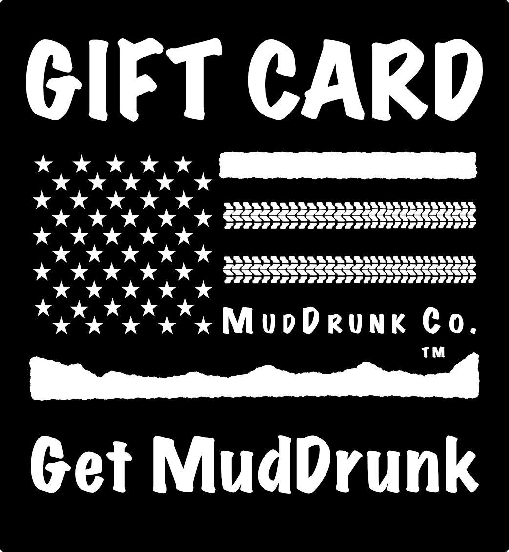 MudDrunk Co. Gift Card - Give the Gift of Mud & Freedom!